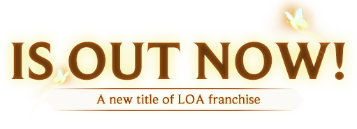 IS OUT NOW! A new title of LOA franchise