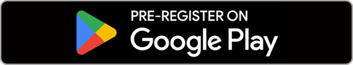 PRE-REGISTER ON google play